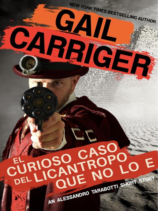 Title details for El Curioso Caso del Licantropo que no lo e by Gail Carriger - Available